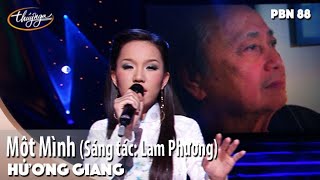 PBN 88  Hương Giang  Một Mình Sáng tác Lam Phương [upl. by Orrocos]