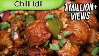 Chilli Idli  How to Make Simple Homemade Indo Chinese Food  Recipe By Ruchi Bharani [upl. by Nylyrehc]