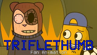 TRIFLETHUMB  Fan Animation [upl. by Eixela]