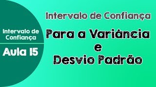 15  Intervalo de Confiança para a Variância e Desvio Padrão Populacionais [upl. by Sabra]